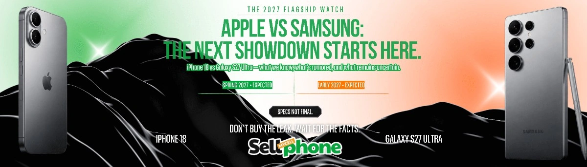 iPhone 18 vs Galaxy S27 Ultra: What to Expect